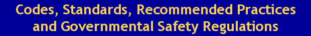 Codes, Standards, Recommended Practices and Governmental Safety Regulations